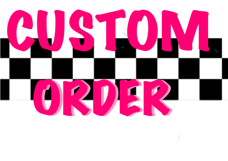 CUSTOM TRANSFER ORDERS!