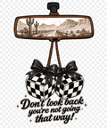 Don't Look back -DTF Transfer