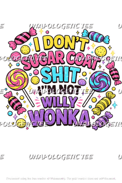 I'm Not Willy Wonka Color - DTF Transfer