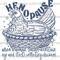 Henopause- DTF Transfer
