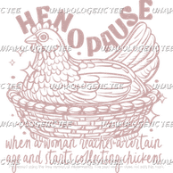 Henopause- DTF Transfer