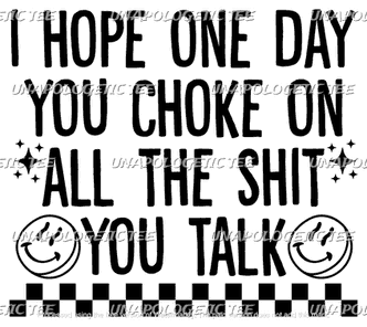 Sh*t you Talk- DTF Transfer