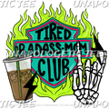 Tired Bad A** mom - DTF Transfer